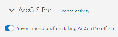 Option to disable offline usage of ArcGIS Pro